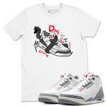 3s Cement Grey shirts to match jordans Don't Touch My Kicks sneaker match tees Air Jordan 3 Cement Grey SNRT Sneaker Release Tees unisex cotton White 1 crew neck shirts