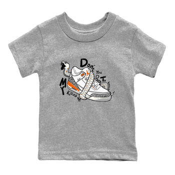 3s Georgia Peach shirt to match jordans Don't Touch My Kicks sneaker tees Air Jordan 3 Georgia Peach SNRT sneaker release tees baby toddler Heather Grey 2 cotton Shirt