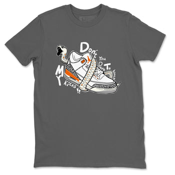 3s Georgia Peach shirt to match jordans Don't Touch My Kicks sneaker tees Air Jordan 3 Georgia Peach SNRT Sneaker Release Tees unisex cotton Cool Grey 2 crew neck shirt