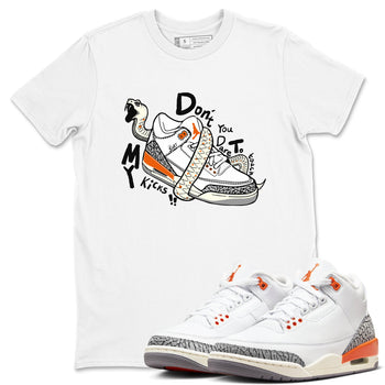 3s Georgia Peach shirt to match jordans Don't Touch My Kicks sneaker tees Air Jordan 3 Georgia Peach SNRT Sneaker Release Tees unisex cotton White 1 crew neck shirt