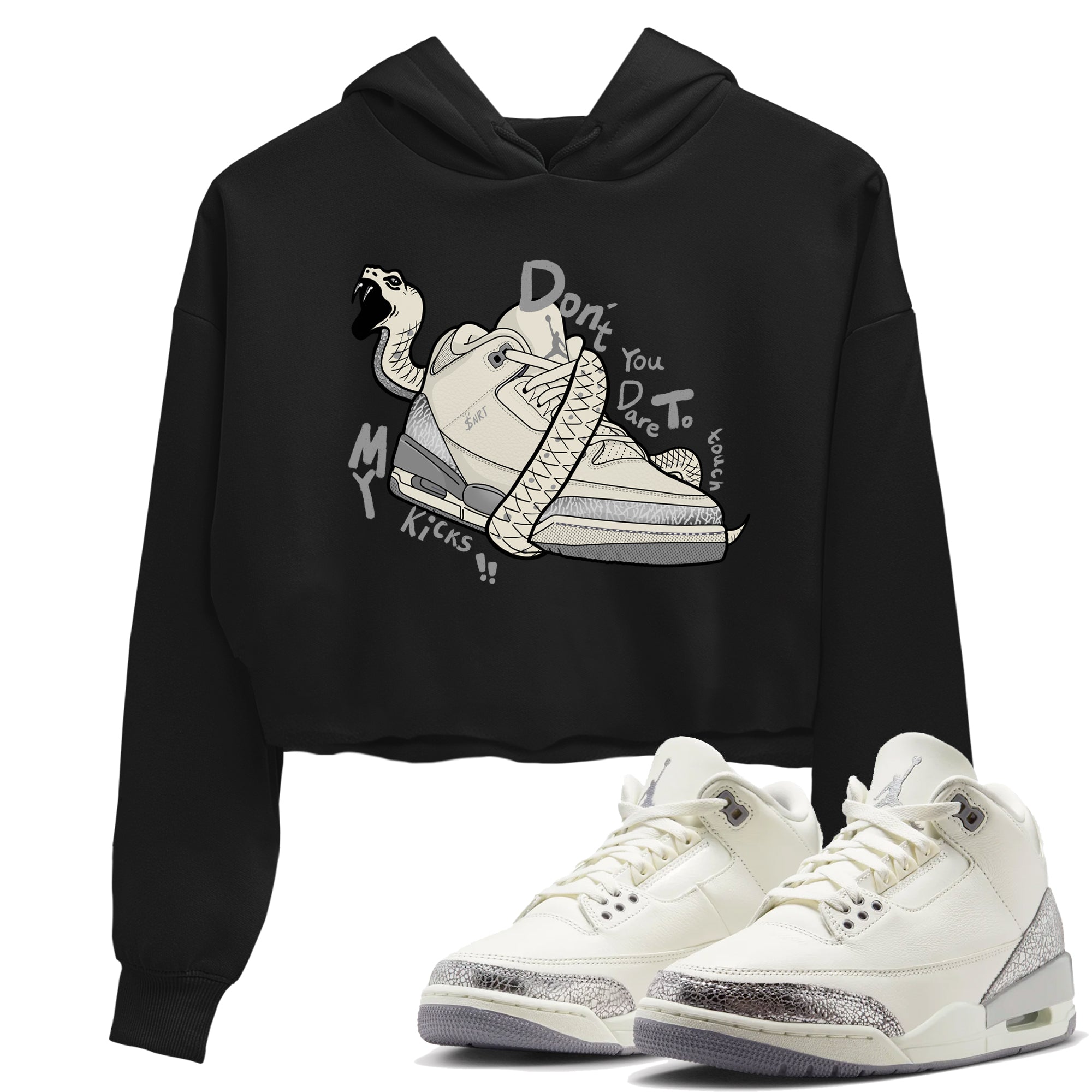 3s Sail and Cement Grey shirts to match jordans Don't Touch My Kicks sneaker match tees Air Jordan 3 Retro Sail and Cement Grey match shoes to clothes SNRT Sneaker Tees unisex cotton Black 1 crop tee