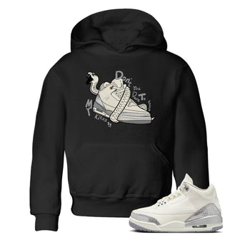 3s Sail and Cement Grey shirts to match jordans Don't Touch My Kicks sneaker match tees Air Jordan 3 Retro Sail and Cement Grey match shoes to clothes SNRT Sneaker Tees Youth Baby Black 1 tee