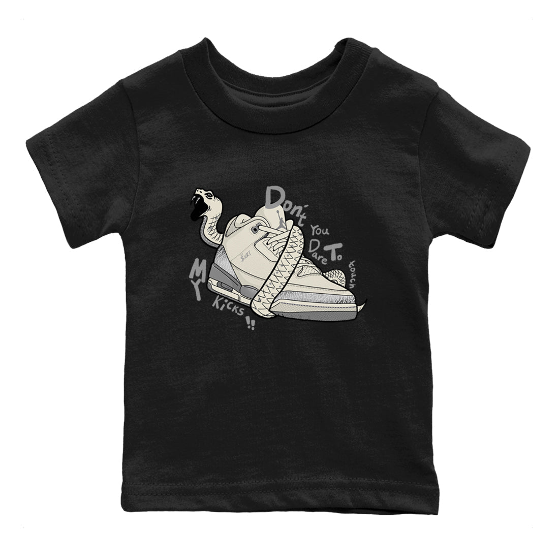 3s Sail and Cement Grey shirts to match jordans Don't Touch My Kicks sneaker match tees Air Jordan 3 Retro Sail and Cement Grey match shoes to clothes SNRT Sneaker Tees Youth Baby Black 2 tee