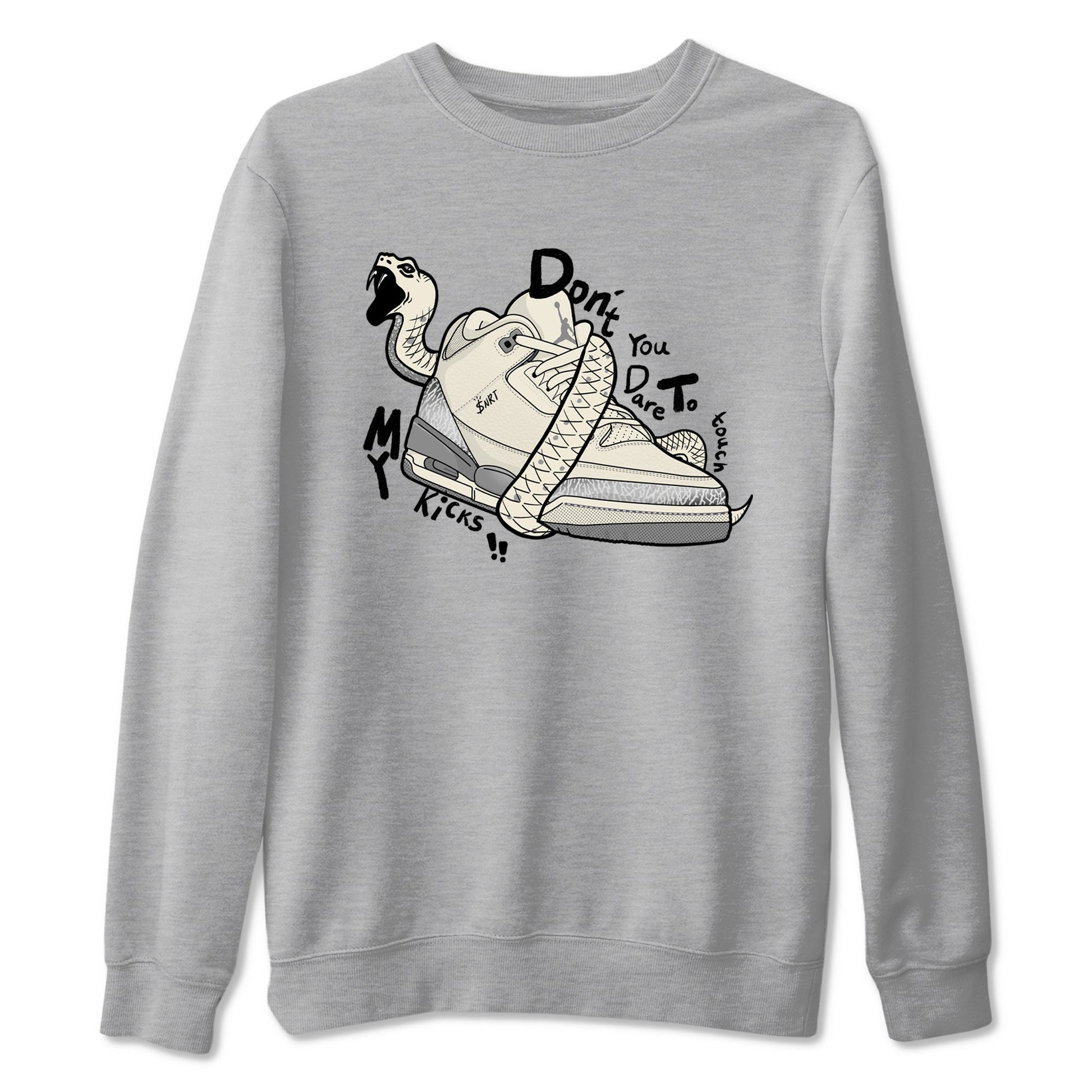 3s Sail and Cement Grey shirts to match jordans Don't Touch My Kicks sneaker match tees Air Jordan 3 Retro Sail and Cement Grey match shoes to clothes SNRT Sneaker Tees unisex cotton Heather Grey 2 shirts