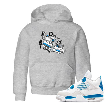 Air Jordan 4 Retro Military Blue shirt to match jordans Don't Touch My Kicks sneaker tees AJ4 Military Blue SNRT Sneaker Release tees baby toddler Heather Grey 1 cotton Shirt