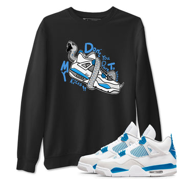 Air Jordan 4 Retro Military Blue shirt to match jordans Don't Touch My Kicks sneaker tees AJ4 Military Blue SNRT Sneaker Release Tees unisex cotton Black 1 crew neck shirt