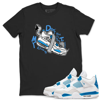 Air Jordan 4 Retro Military Blue shirt to match jordans Don't Touch My Kicks sneaker tees AJ4 Military Blue SNRT Sneaker Release Tees unisex cotton Black 1 crew neck shirt