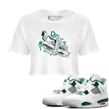 4s Oxidized Green shirts to match jordans Don't Touch My Kicks sneaker match tees Air Jordan 4 Oxidized Green SNRT Sneaker Tees streetwear brand White 1 crop tee