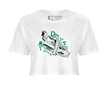 4s Oxidized Green shirts to match jordans Don't Touch My Kicks sneaker match tees Air Jordan 4 Oxidized Green SNRT Sneaker Tees streetwear brand White 2 crop tee