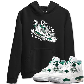4s Oxidized Green shirts to match jordans Don't Touch My Kicks sneaker match tees Air Jordan 4 Oxidized Green SNRT Sneaker Tees streetwear brand Black 1 unisex cotton tee