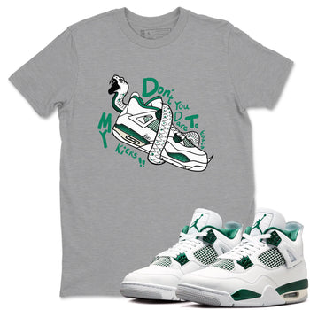 4s Oxidized Green shirts to match jordans Don't Touch My Kicks sneaker match tees Air Jordan 4 Oxidized Green SNRT Sneaker Tees streetwear brand Heather Grey 1 unisex cotton tee