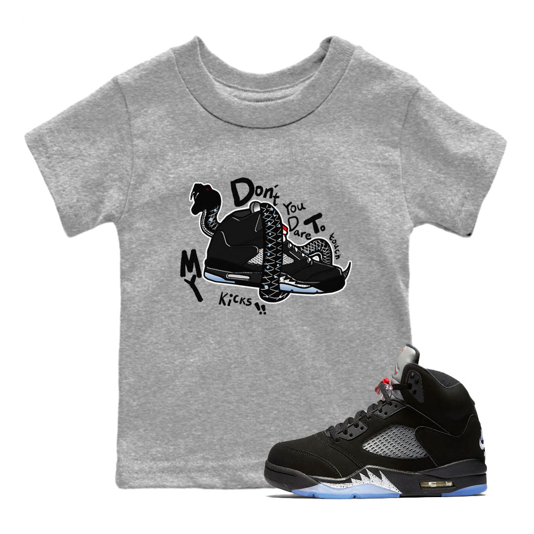 5s Black Metallic Reimagined shirts to match jordans Don't Touch My Kicks best t shirts to wear with jordans Air Jordan 5 Reimagined match shoes to clothes SNRT Sneaker Tees Youth Baby Heather Grey 1 tee