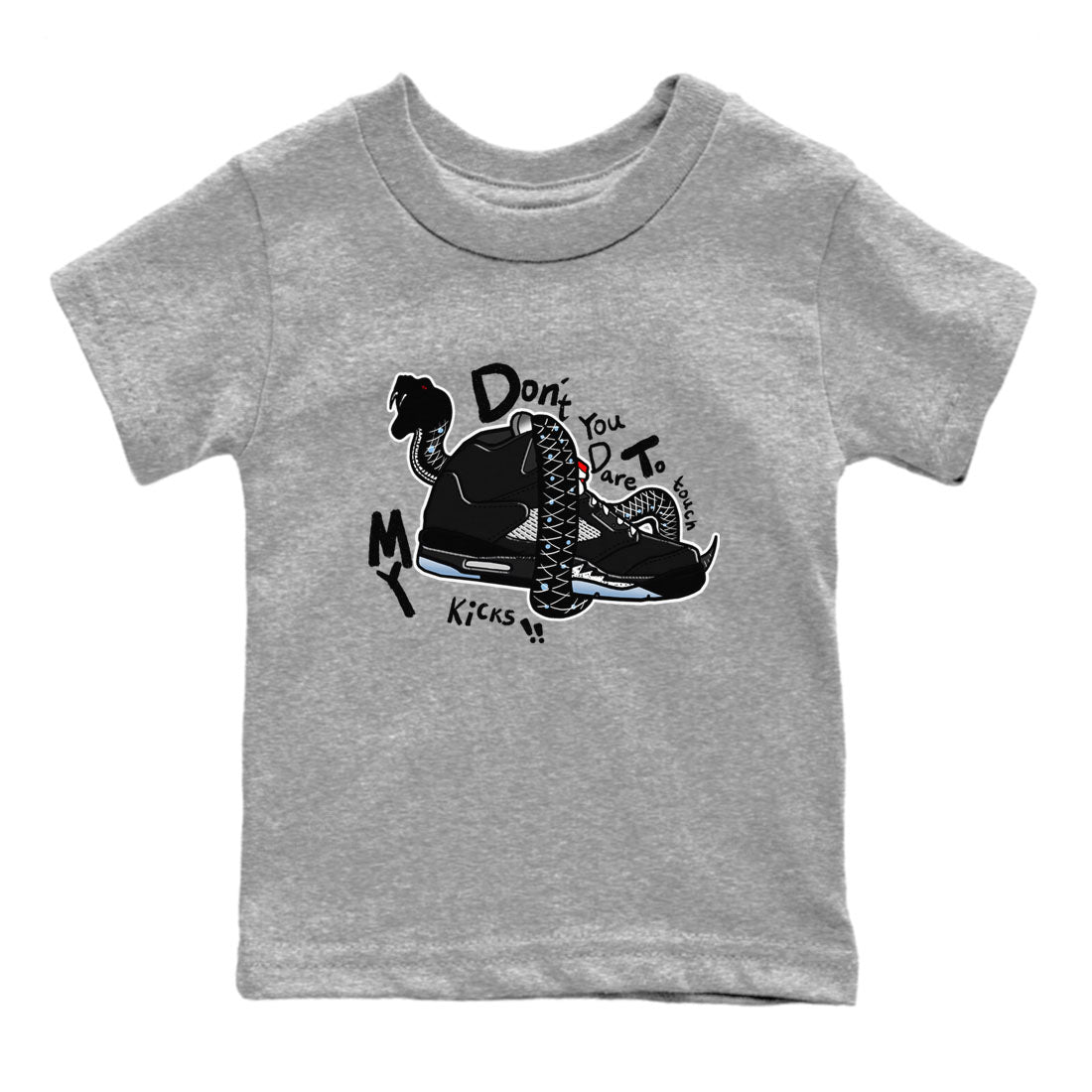 5s Black Metallic Reimagined shirts to match jordans Don't Touch My Kicks best t shirts to wear with jordans Air Jordan 5 Reimagined match shoes to clothes SNRT Sneaker Tees Youth Baby Heather Grey 2 tee