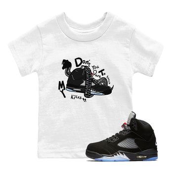 5s Black Metallic Reimagined shirts to match jordans Don't Touch My Kicks best t shirts to wear with jordans Air Jordan 5 Reimagined match shoes to clothes SNRT Sneaker Tees Youth Baby White 1 tee