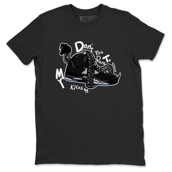5s Black Metallic Reimagined shirts to match jordans Don't Touch My Kicks best t shirts to wear with jordans Air Jordan 5 Reimagined match shoes to clothes SNRT Sneaker Tees unisex cotton Black 2 shirts