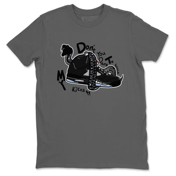 5s Black Metallic Reimagined shirts to match jordans Don't Touch My Kicks best t shirts to wear with jordans Air Jordan 5 Reimagined match shoes to clothes SNRT Sneaker Tees unisex cotton Cool Grey 2 shirts