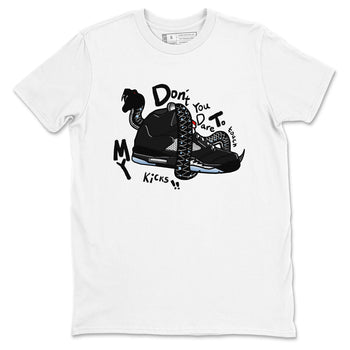 5s Black Metallic Reimagined shirts to match jordans Don't Touch My Kicks best t shirts to wear with jordans Air Jordan 5 Reimagined match shoes to clothes SNRT Sneaker Tees unisex cotton White 2 shirts