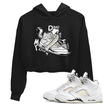 AJ5 Sail shirt to match jordans Don't Touch My Kicks sneaker tees Air Jordan 5 SE Sail SNRT sneaker release tees black 1 crop length shirt