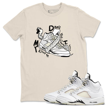 AJ5 Sail shirt to match jordans Don't Touch My Kicks sneaker tees Air Jordan 5 Sail SNRT Sneaker Release Tees unisex cotton Natural 1 crew neck shirt