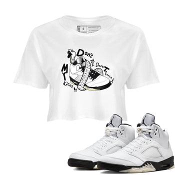 5s White Black shirts to match jordans Don't Touch My Kicks sneaker match tees Air Jordan 5 Retro White Black match shoes to clothes SNRT Sneaker Tees unisex cotton White 1 crop tee