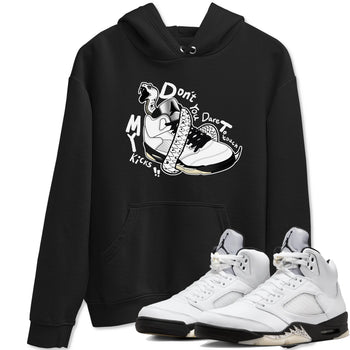 5s White Black shirts to match jordans Don't Touch My Kicks sneaker match tees Air Jordan 5 Retro White Black match shoes to clothes SNRT Sneaker Tees unisex cotton Black 1 shirts