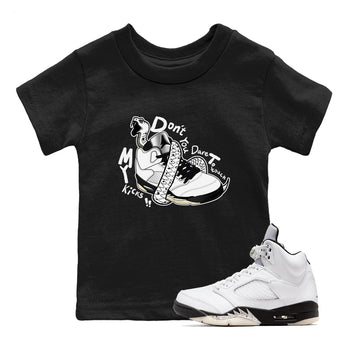 5s White Black shirts to match jordans Don't Touch My Kicks sneaker match tees Air Jordan 5 Retro White Black match shoes to clothes SNRT Sneaker Tees Youth Baby Black 1 tee
