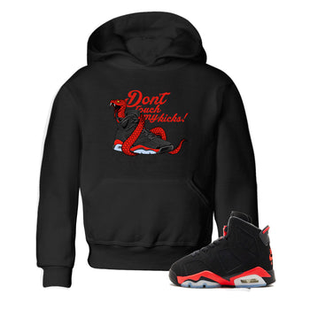 Sneaker match tees – Sneaker Tees To Match Air Jordan 6 Reverse Infrared Shoes – Don't Touch My Kicks Kids T-Shirt Black 1