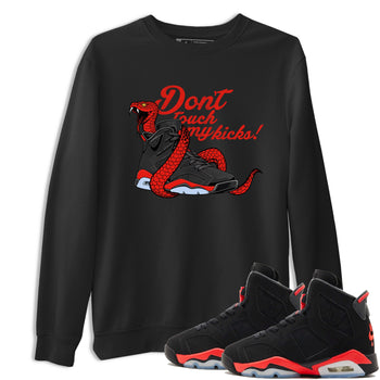 Sneaker match tees – Sneaker Tees To Match Air Jordan 6 Reverse Infrared Shoes – Don't Touch My Kicks Tee Black 1