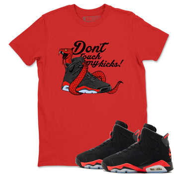 Sneaker match tees – Sneaker Tees To Match Air Jordan 6 Reverse Infrared Shoes – Don't Touch My Kicks Tee Red 1