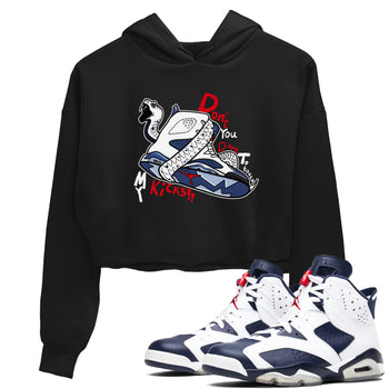 6s White And Midnight Navy shirts to match jordans Don't Touch My Kicks sneaker match tees Air Jordan 6 White And Midnight Navy SNRT Sneaker Tees streetwear brand Black 1 crop tee