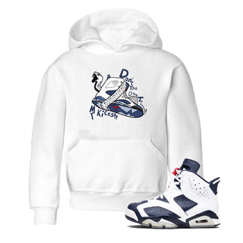 6s White And Midnight Navy shirts to match jordans Don't Touch My Kicks sneaker match tees Air Jordan 6 White And Midnight Navy SNRT Sneaker Tees streetwear brand Baby and Youth White 1 cotton tee