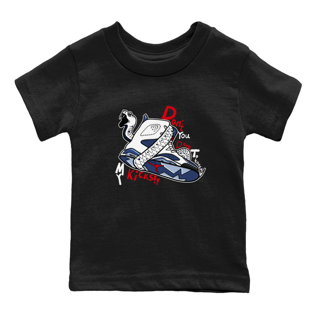6s White And Midnight Navy shirts to match jordans Don't Touch My Kicks sneaker match tees Air Jordan 6 White And Midnight Navy SNRT Sneaker Tees streetwear brand Baby and Youth Black 2 cotton tee