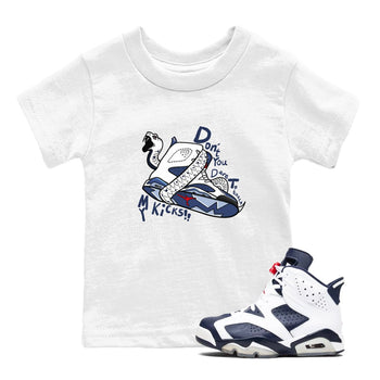 6s White And Midnight Navy shirts to match jordans Don't Touch My Kicks sneaker match tees Air Jordan 6 White And Midnight Navy SNRT Sneaker Tees streetwear brand Baby and Youth White 1 cotton tee