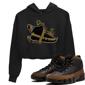 9s Olive shirts to match jordans Don't Touch My Kicks sneaker match tees Air Jordan 9 Olive match shoes to clothes SNRT Sneaker Tees unisex cotton Black 1 crop tee