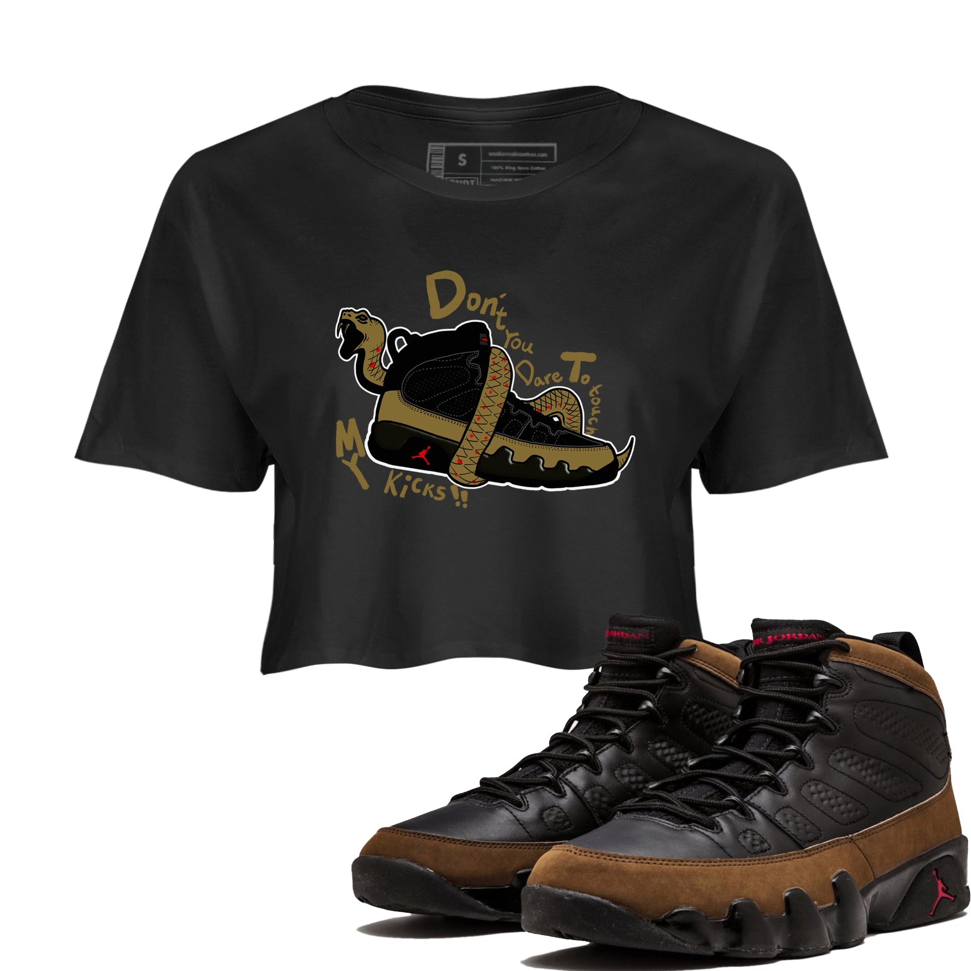 9s Olive shirts to match jordans Don't Touch My Kicks sneaker match tees Air Jordan 9 Olive match shoes to clothes SNRT Sneaker Tees unisex cotton Black 1 crop tee