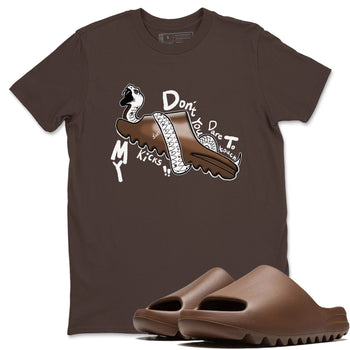 Yeezy Slide Flax shirts to match jordans Don't Touch My Kicks sneaker match tees Yeezy Slide Flax SNRT Sneaker Tees streetwear brand Dark Chocolate 1 unisex cotton tee