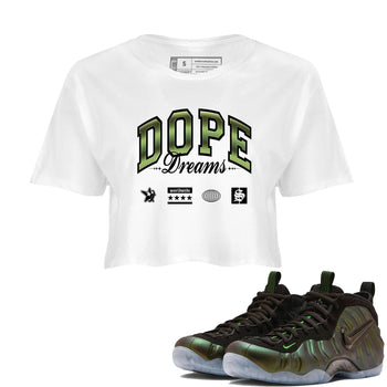 Sneaker match tees – Sneaker Tees To Match Air Foamposite One Pine Green Shoes – Dope Dreams Crop T-Shirt White 1