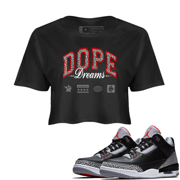 3s Black Cement shirts to match jordans Dope Dreams sneaker match tees Air Jordan 3 Retro OG Black Cement match shoes to clothes SNRT Sneaker Tees unisex cotton Black 1 crop tee