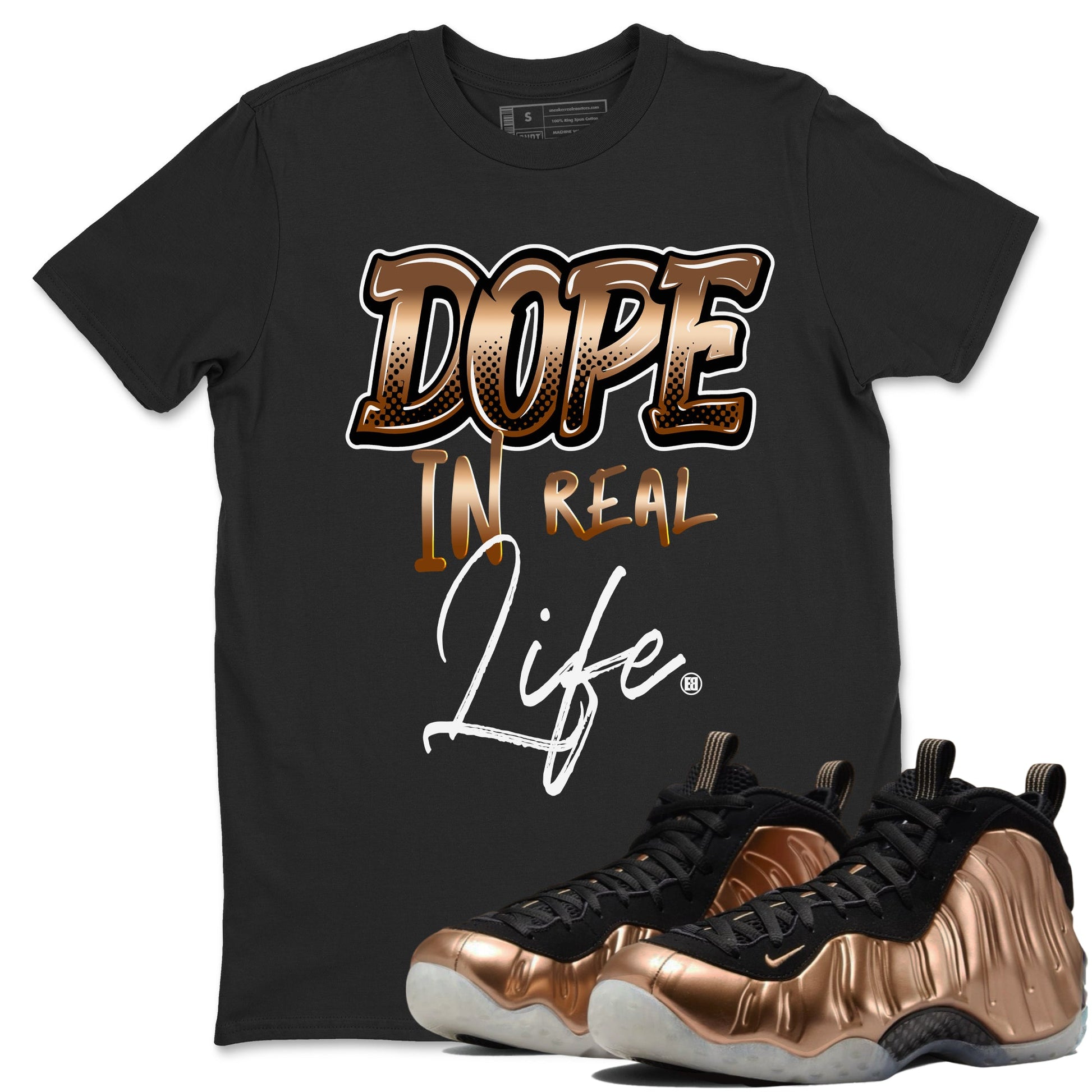 Foams One Metallic Copper shirts to match jordans Dope In Real Life sneaker match tees Air Foamposite One Metallic Copper match shoes to clothes SNRT Sneaker Tees unisex cotton Black 1 shirts