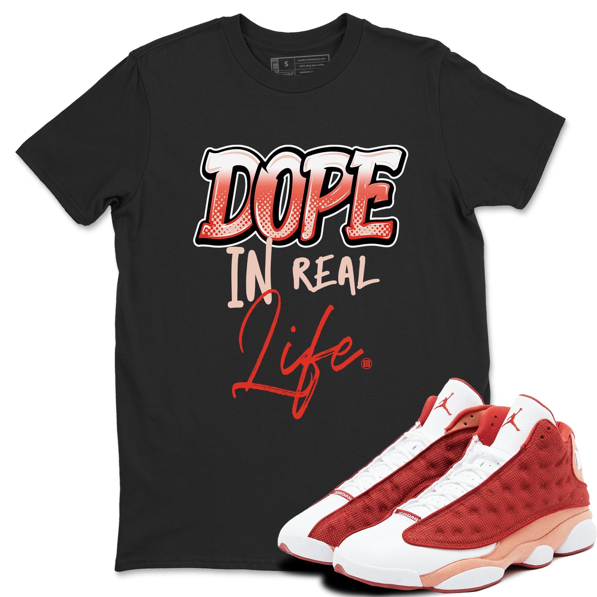 13s Dune Red shirts to match jordans Dope In Real Life sneaker match tees Air Jordan 13 Dune Red SNRT Sneaker Tees streetwear brand Black 1 unisex cotton tee
