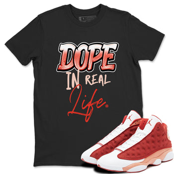 13s Dune Red shirts to match jordans Dope In Real Life sneaker match tees Air Jordan 13 Dune Red SNRT Sneaker Tees streetwear brand Black 1 unisex cotton tee