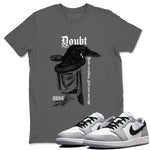 AJ1 Wolf Grey shirts to match jordans Doubt Everything sneaker match tees Air Jordan 1 Wolf Grey SNRT Sneaker Tees streetwear brand Cool Grey 1 unisex cotton tee