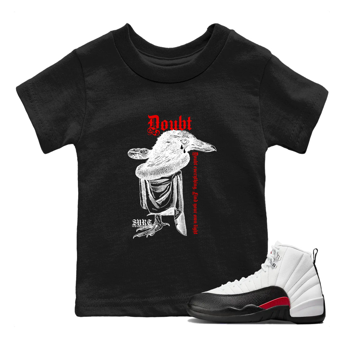 Air Jordan 12 Red Taxi shirts to match jordans Doubt Everything sneaker match tees 12s Red Taxi SNRT sneaker release tees baby toddler Black 1 cotton Shirt