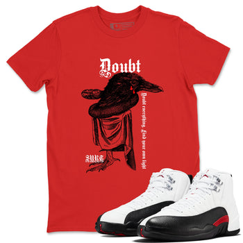 Air Jordan 12 Red Taxi shirts to match jordans Doubt Everything sneaker match tees 12s Red Taxi SNRT sneaker release Tees unisex cotton Red 1 crew neck shirt
