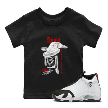 Air Jordan 14 Black Toe t shirts to match sneakers Doubt Everything sneaker match tees 14s Black Toe sneaker match tee SNRT Sneaker Tees Youth Baby Black 1 tee