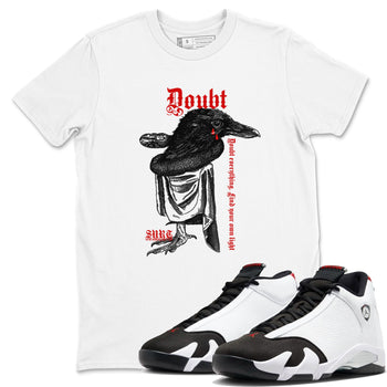 Air Jordan 14 Black Toe t shirts to match sneakers Doubt Everything sneaker match tees 14s Black Toe sneaker match tee SNRT Sneaker Tees unisex cotton White 1 shirts