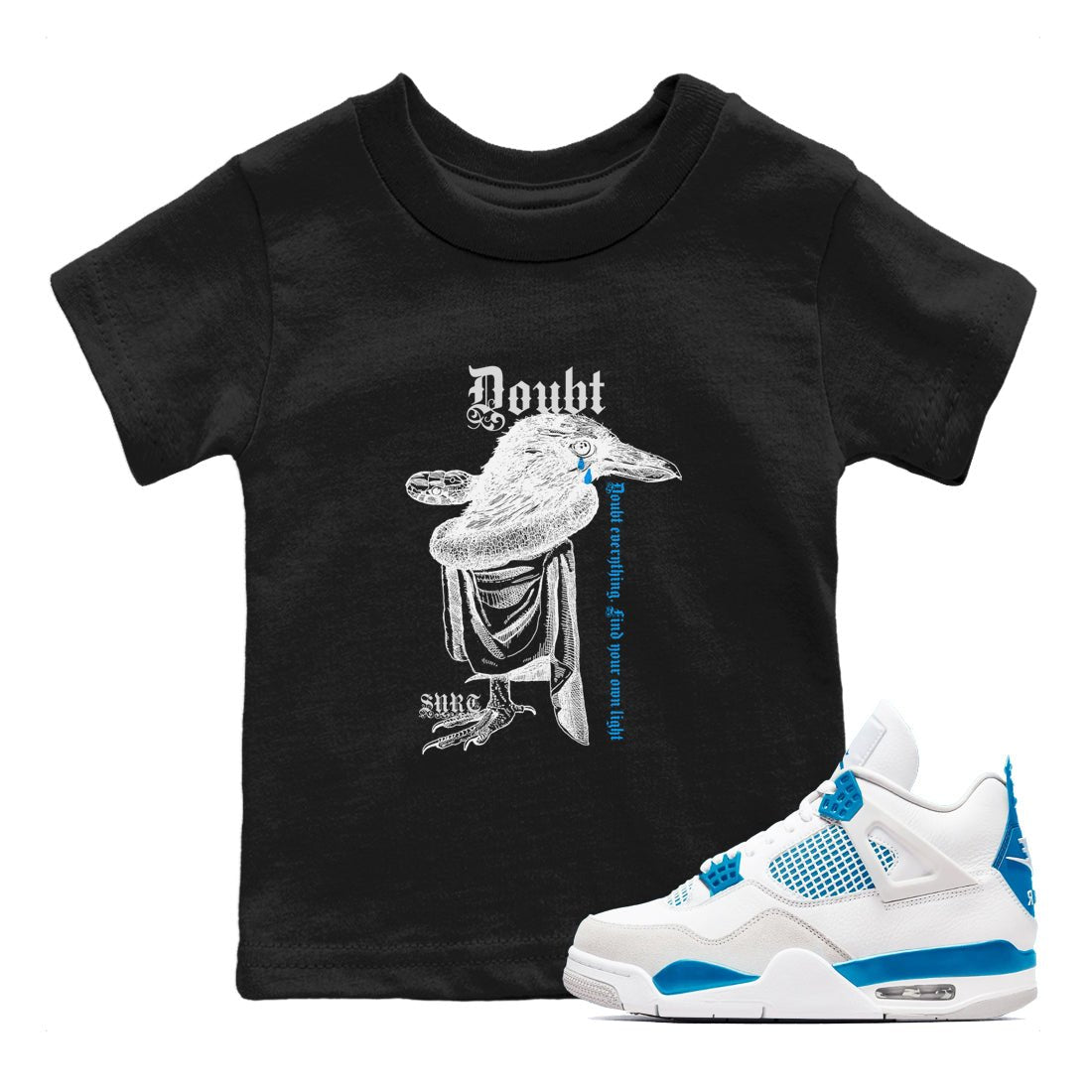 4s Military Blue shirt to match jordans Doubt Everything sneaker tees Air Jordan 4 Military Blue SNRT sneaker release tees baby toddler Black 1 cotton Shirt