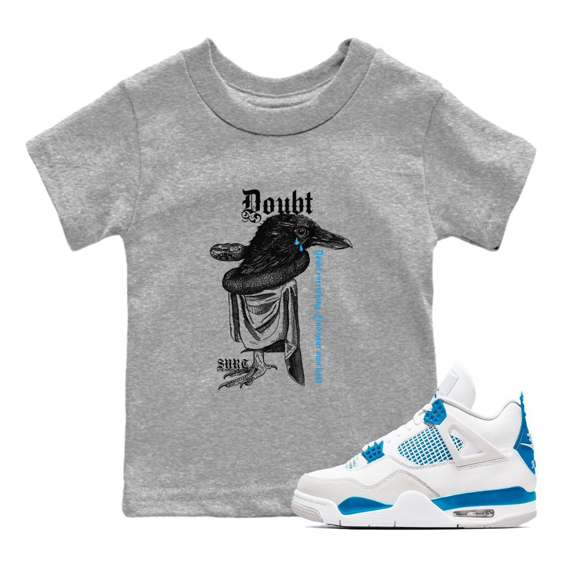 4s Military Blue shirt to match jordans Doubt Everything sneaker tees Air Jordan 4 Military Blue SNRT sneaker release tees baby toddler Heather Grey 1 cotton Shirt