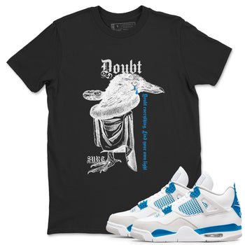 4s Military Blue shirt to match jordans Doubt Everything sneaker tees Air Jordan 4 Military Blue SNRT Sneaker Release Tees unisex cotton Black 1 crew neck shirt