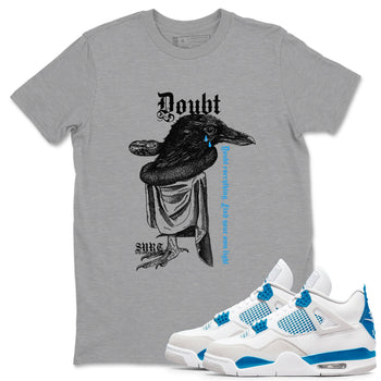 4s Military Blue shirt to match jordans Doubt Everything sneaker tees Air Jordan 4 Military Blue SNRT Sneaker Release Tees unisex cotton Heather Grey 1 crew neck shirt